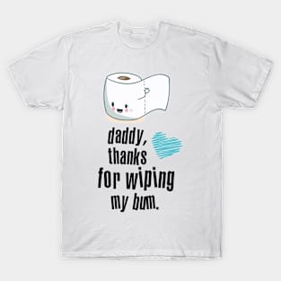 Funny Quote For Daddy T-Shirt